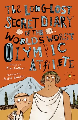The Long-Lost Secret Diary of the World's Worst Olympic Athlete
