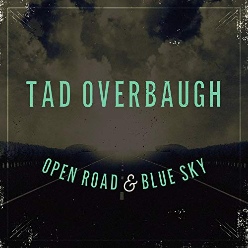 Tad Overbaugh & The Late Arrivals - Open Road & Blue Sky [CD]