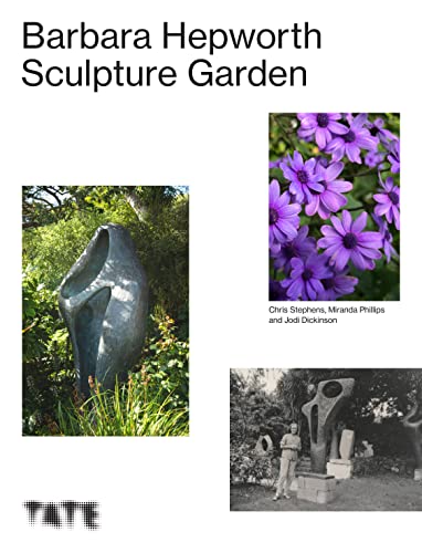 The Barbara Hepworth Sculpture Garden (new edition)
