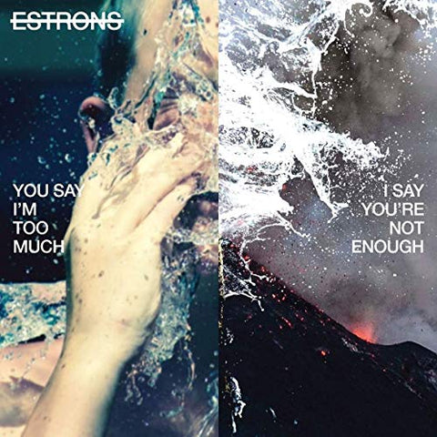 Estrons - You Say I'm Too Much, I Say You're Not Enough [CD]