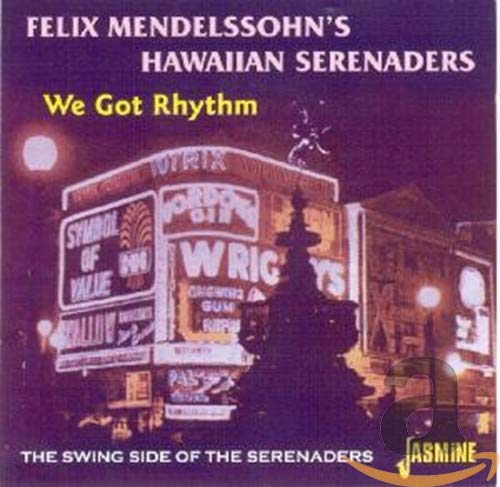 "CD cover with neon signs at night, text 'Felix Mendelssohn's Hawaiian Serenaders' and 'We Got Rhythm'."
