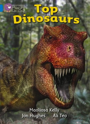 Top Dinosaurs: An information book about dinosaurs. (Collins Big Cat): Band 04/Blue