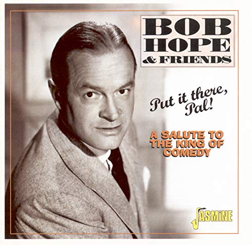 Bob Hope & Friends - Put It There, Pal! - A Salute to the King of Comedy [CD]