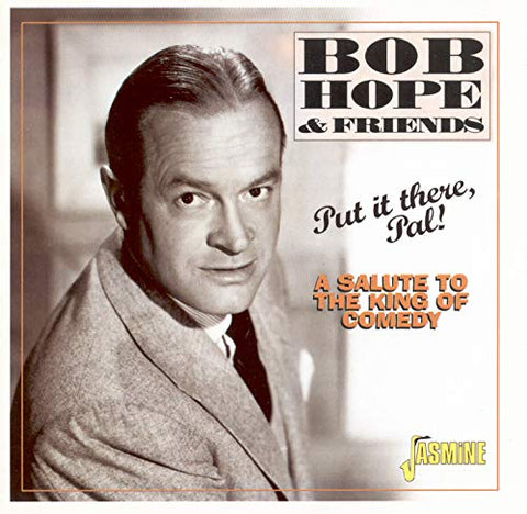 PUT IT THERE  PAL! - A SALUTE - BOB HOPE and FRIENDS Audio CD