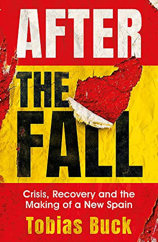 After the Fall: Crisis, Recovery and the Making of a New Spain