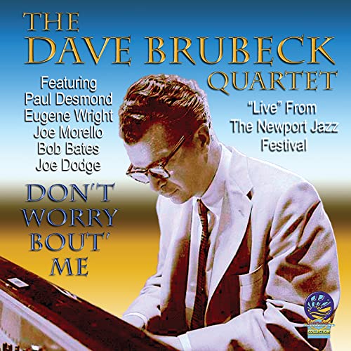 Dave Brubeck Quartet, The - Don't Worry 'Bout Me [CD]