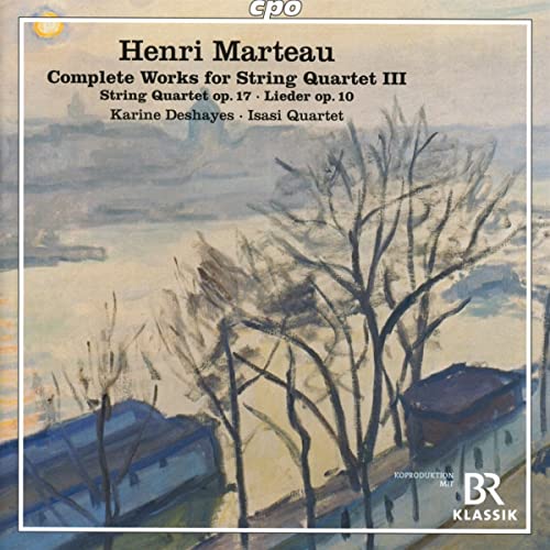 Karine Deshayes; Isasi Quartet - Henri Marteau: Complete Works for String Quartet, Vol. 3 - String Quartet, No. 3 Op. 17; Eight Lieder for Soprano & Stri [CD]