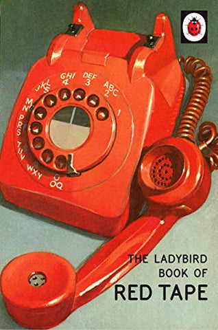 The Ladybird Book of Red Tape: (Ladybird For Grown-Ups) (Ladybirds for Grown-Ups)