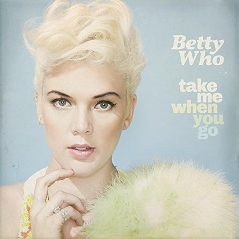 Betty Who - Take Me When You Go Audio CD