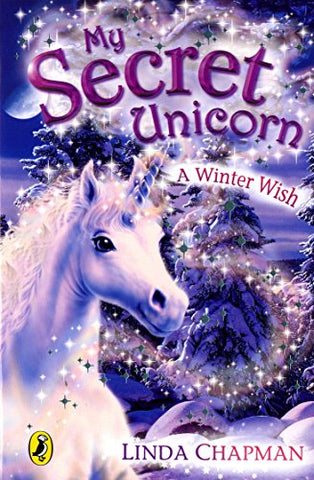 Linda Chapman - My Secret Unicorn: A Winter Wish