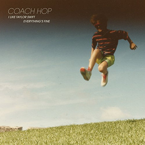 Coach Hop - I Like Taylor Swift/Everything's Fine  [VINYL]