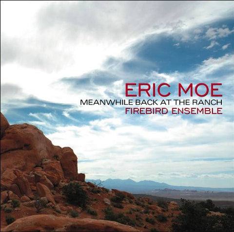 Firebird Ensemble - Moe: Meanwhile Back at the Ran [CD]