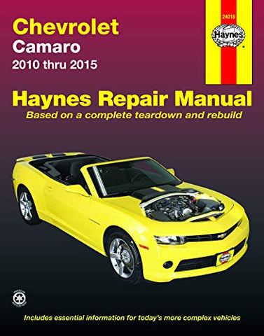 Chevrolet Camaro (10-15): 2010-15: Haynes Repair Manual Based on a Complete Teardown and Rebuild (Haynes Automotive)