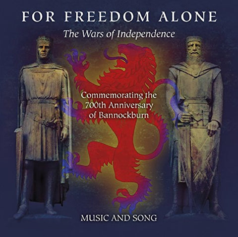 Various - For Freedom Alone - The Wars Of Independence - Commemorating the 700th Anniversary of Bannockburn in Music & Song [CD]