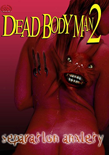 Separation Anxiety: Dead Bodyman 2 [DVD]