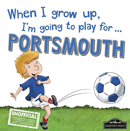 When I grow up, I'm going to play for Portsmouth