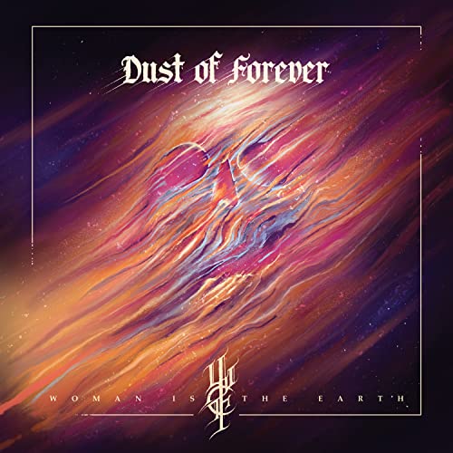 Woman Is The Earth - Dust Of Forever [VINYL]