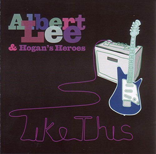 Albert Lee & Hogans Heroes - Like This [CD]
