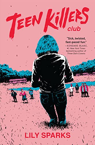 Teen Killers Club: A Novel: 1 (Teen Killers Club series)