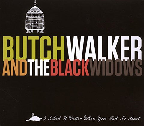 Walker Butch - I Liked It Better When You Had [CD]