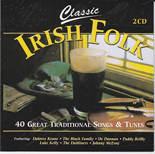 Classic Irish Folk - Classic Irish Folk: 40 Great Traditional Songs and Tunes [CD]