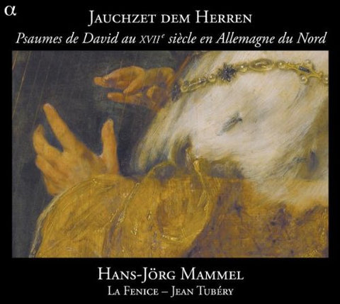 La Fenice - Jauchzet Dem Herren: The Psalms of David In 17th Century Northern Germany Audio CD