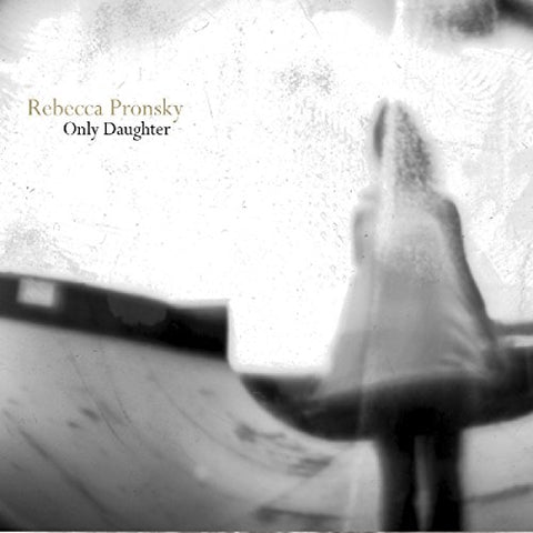 Rebecca Pronsky - Only Daughter [CD]