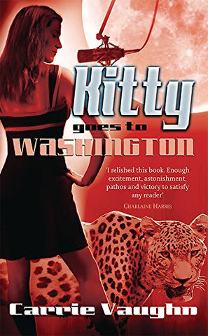 CARRIE VAUGHN - KITTY GOES TO WASHINGTON