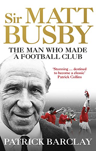 Book cover with black and white portrait of Sir Matt Busby and football players in red.