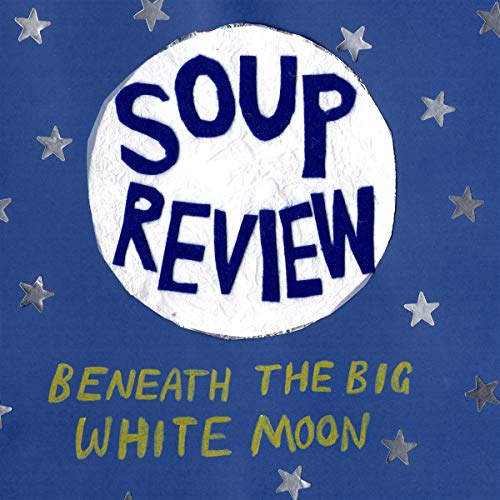 Soup Review - Beneath The Big White Moon [VINYL]