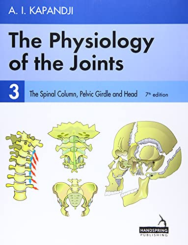 The Physiology of the Joints - Volume 3: The Spinal Column, Pelvic Girdle and Head