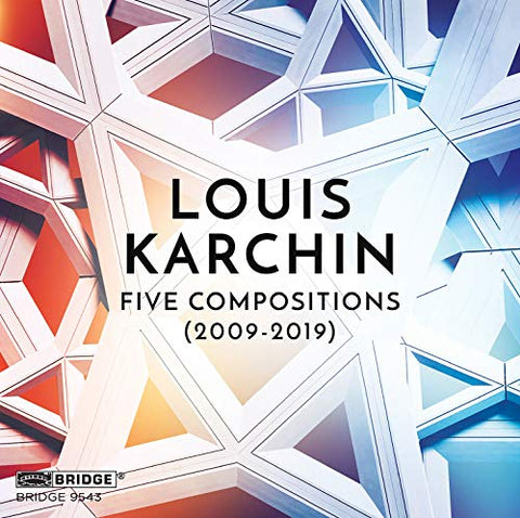 Various - Louis Karchin: Five Compositions (2009-2019) [CD]