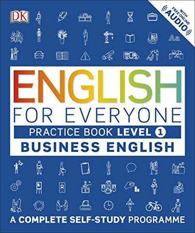 English for Everyone Business English Practice Book Level 1: A Complete Self-Study Programme