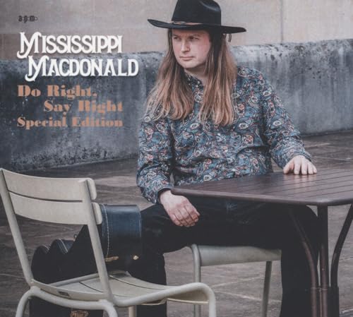 Mississippi Macdonald - Do Right Say Right: Special Edition [CD]
