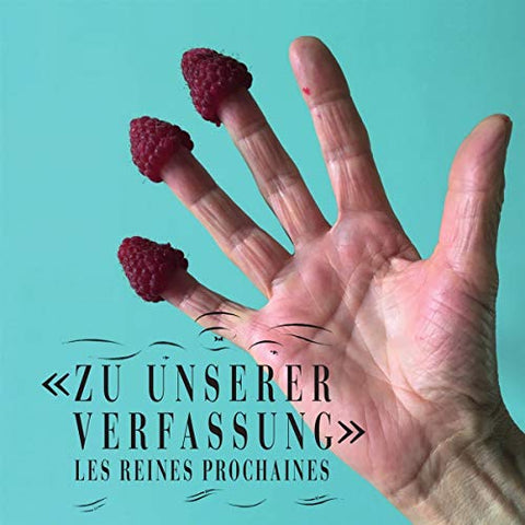 Les Reines Prochaines - Zu Unserer Verfassung [CD]