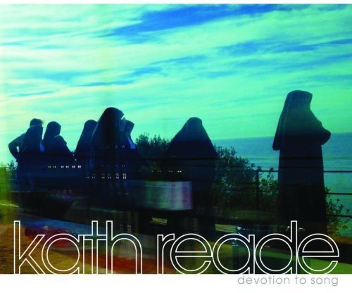 Album cover for "Kath Reade - Devotion to Song" with nuns by the sea.