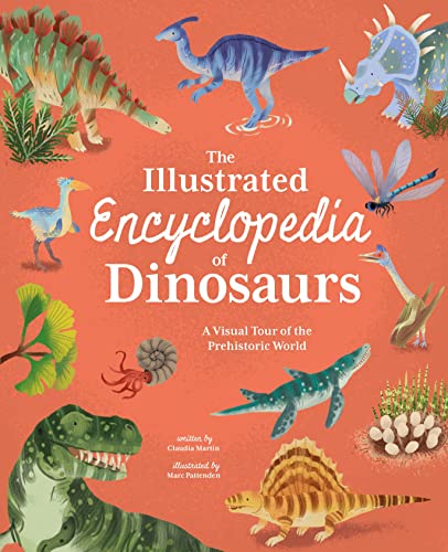 The Illustrated Encyclopedia of Dinosaurs: A Visual Tour of the Prehistoric World (Arcturus Illustrated Reference Library)