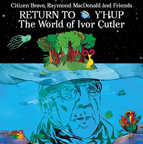 Citizen Bravo, Raymond Macdonald & Friends - Return To Y'hup - The World of Ivor Cutler [CD]