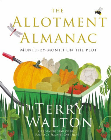 The Allotment Almanac: Month-By-Month on the Plot