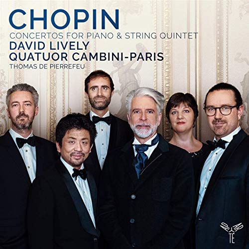 David Lively, Quatuor Cambini-paris - Chopin: Concertos For Piano & String Quintet [CD]