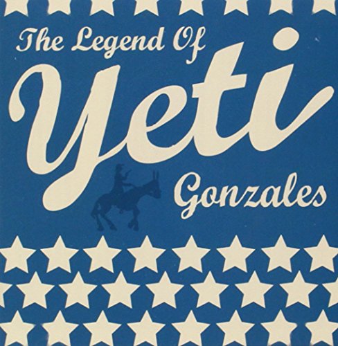 Yeti - The Legend Of Yeti Gonzales [CD]