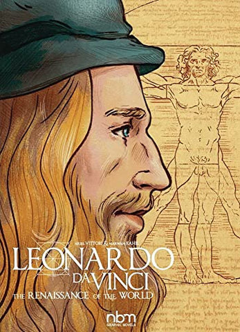 Leonardo Da Vinci: The Renaissance of the World (Nbm Comics Biographies)