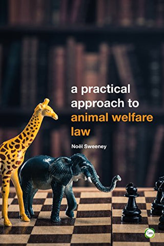 A Practical Approach to Animal Welfare Law