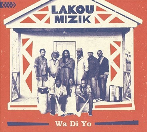"Lakou Mizik - Wa Di Yo" music CD cover featuring a group of people in a porch.
