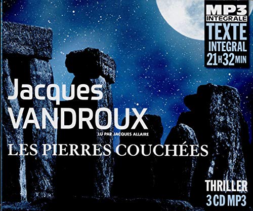 Jacques Vandroux - Les Pierres Couchees. Lu Par Jacques Allaire [CD]