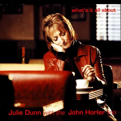 Julie Dunn & John Horler Trio - What's It All About [CD]