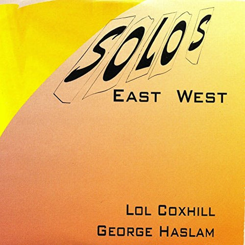 Lol Coxhill & George Haslam - Solos East West [CD]