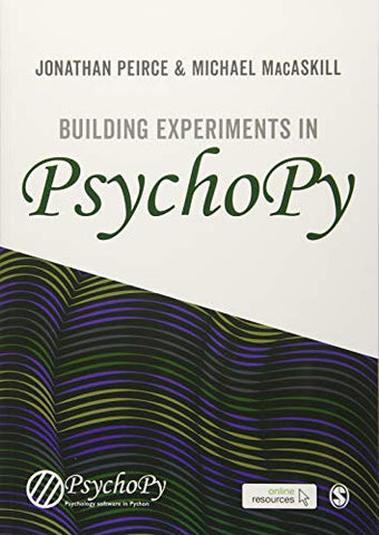 Jonathan Peirce - Building Experiments in PsychoPy