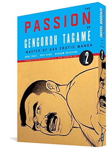 The Passion of Gengoroh Tagame: Master of Gay Erotic Manga: Volume Two