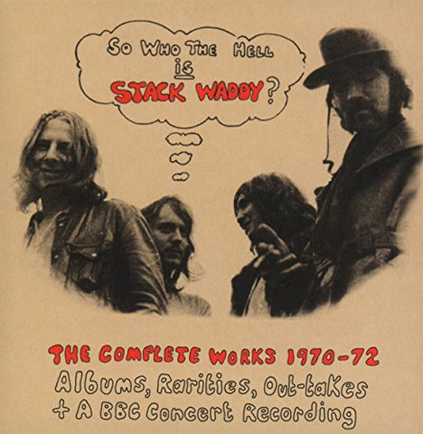 Stack Waddy - So Who The Hell Is Stack Waddy?: The Complete Works 1970-72 [CD]